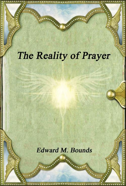 Cover of the book The Reality of Prayer by Edward M. Bounds, Devoted Publishing