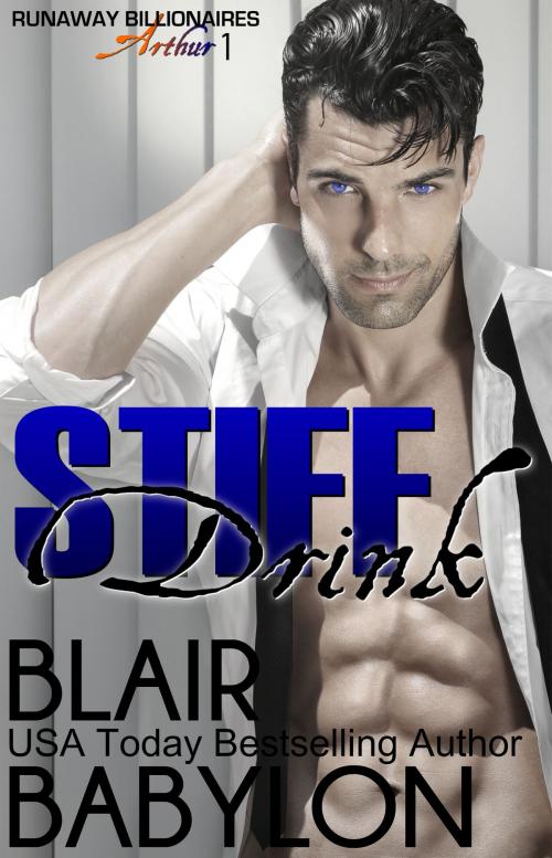 Cover of the book Stiff Drink by Blair Babylon, Malachite Publishing LLC