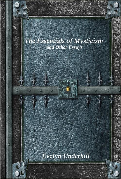 Cover of the book The Essentials of Mysticism by Evelyn Underhill, Devoted Publishing