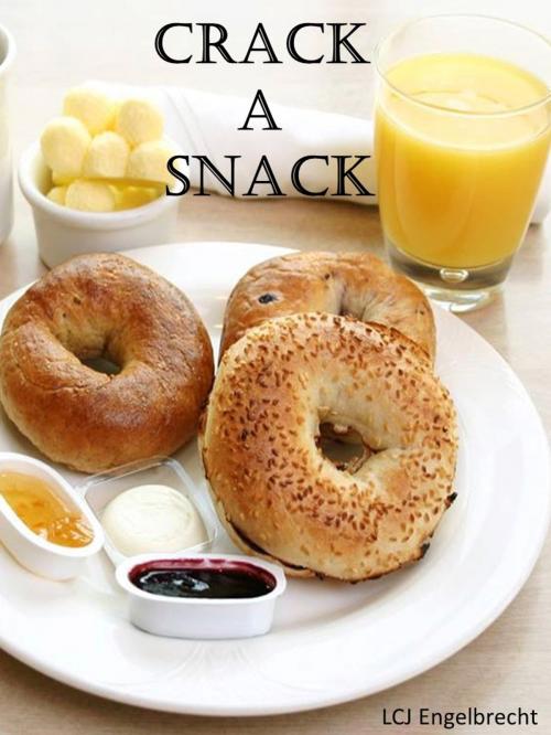 Cover of the book Crack a Snack by LCJ Engelbrecht, LCJ Engelbrecht