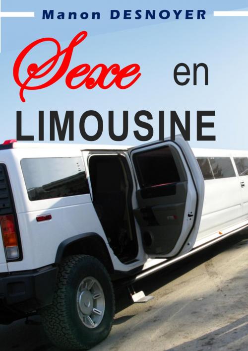 Cover of the book Sexe en limousine by Manon Desnoyer, MD Edition