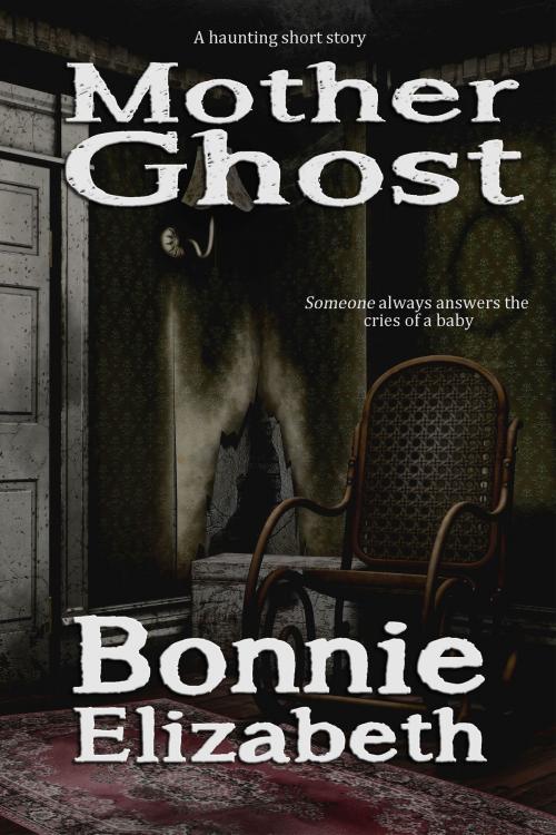 Cover of the book Mother Ghost by Bonnie Elizabeth, My Big Fat Orange Cat Publishing