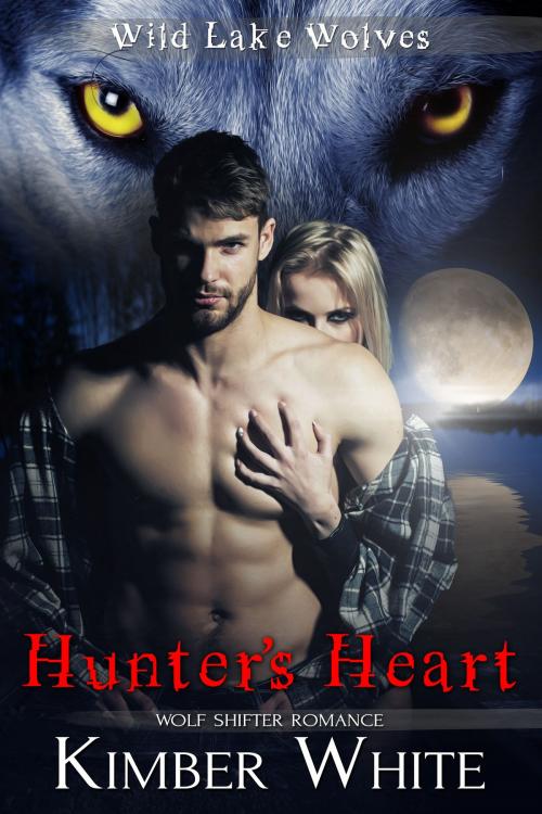 Cover of the book Hunter's Heart by Kimber White, Nokay Press LLC