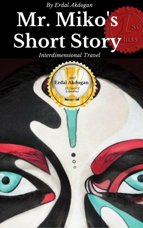 Cover of the book Mr. Miko's Short Story by Erdal Akdogan, Erdal Akdogan