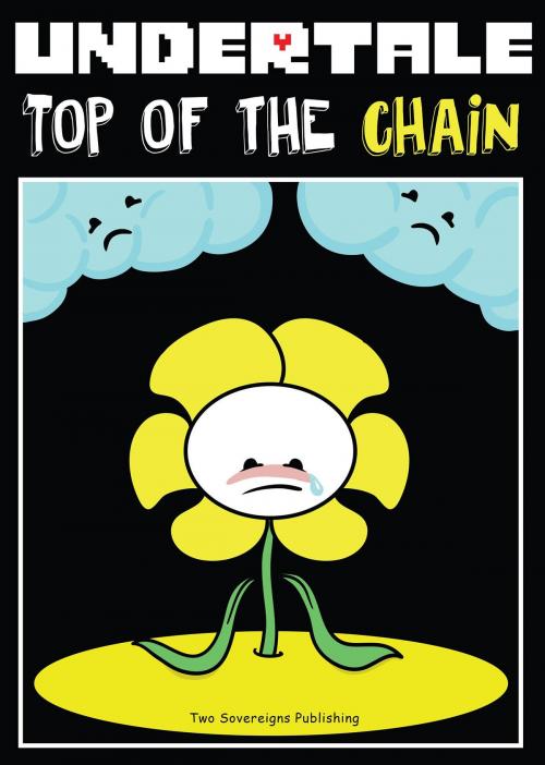Cover of the book Undertale: Top of the Chain by Two Sovereigns, Two Sovereigns
