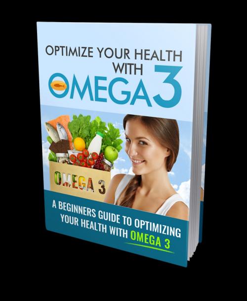 Cover of the book Optimize Your Health with Omega 3 by Anonymous, Consumer Oriented Ebooks Publisher