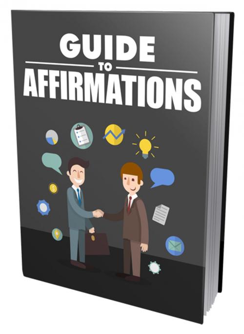 Cover of the book Guide To Affirmations by Anonymous, Consumer Oriented Ebooks Publisher