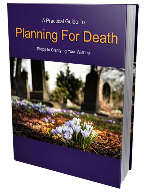 Cover of the book Planning for Death by Anonymous, Consumer Oriented Ebooks Publisher