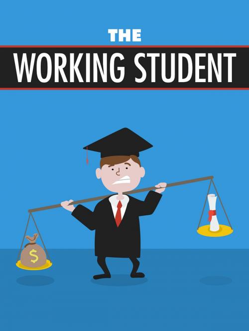 Cover of the book The Working Student by Anonymous, Consumer Oriented Ebooks Publisher