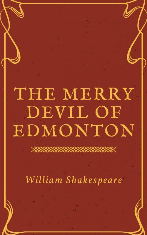 Cover of the book The Merry Devil of Edmonton (Annotated) by William Shakespeare, Consumer Oriented Ebooks Publisher