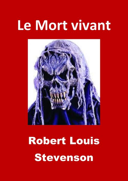 Cover of the book Le Mort vivant (Edition Intégrale - Version Illustrée) by Robert Louis Stevenson, JBR