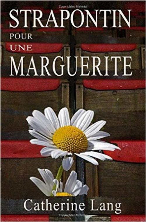 Cover of the book STRAPONTIN POUR UNE MARGUERITE by Catherine LANG, Label ecrivayon