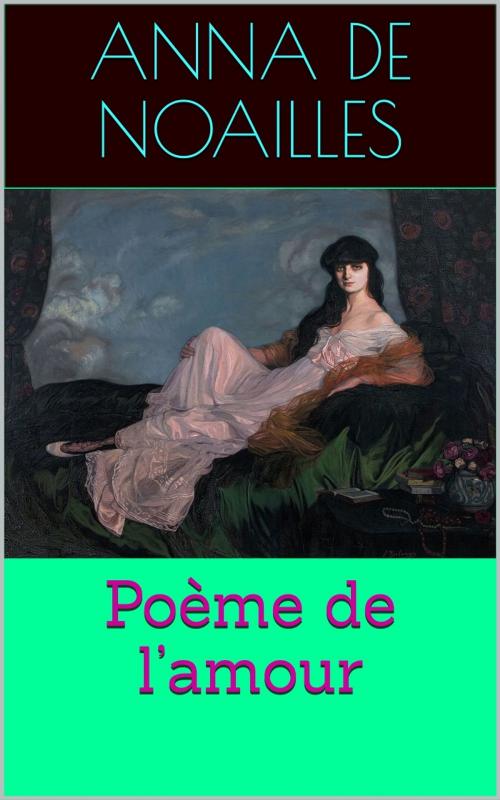 Cover of the book Poème de l’amour by Anna de Noailles, PRB