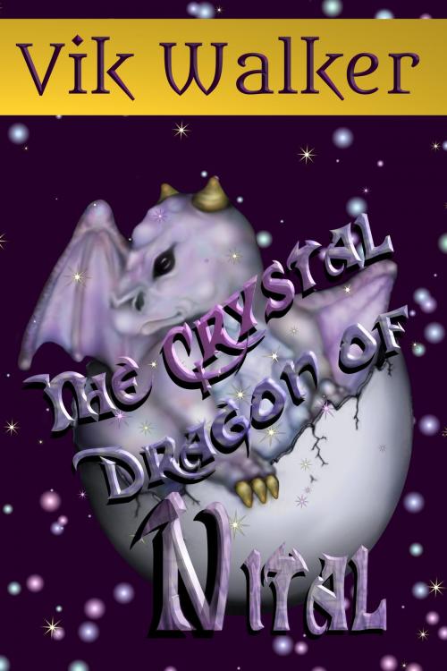 Cover of the book The Crystal Dragon of Nital by Vik Walker, KatvikBooks