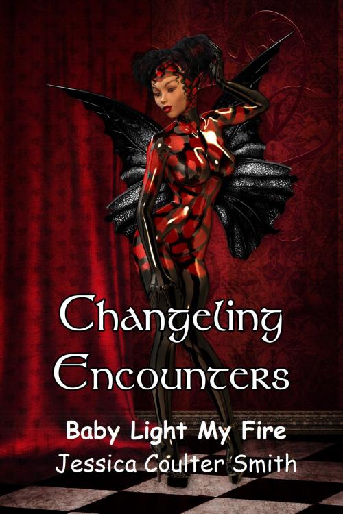 Cover of the book Changeling Encounter: Baby Light My Fire by Jessica Coulter Smith, Changeling Press LLC