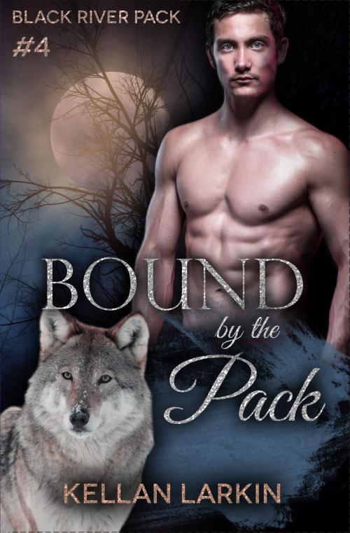 Cover of the book Bound by the Pack by Kellan Larkin, Kellan Larkin