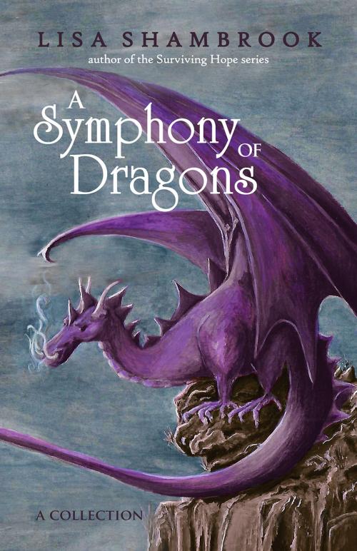 Cover of the book A Symphony of Dragons by Lisa Shambrook, BHC Press