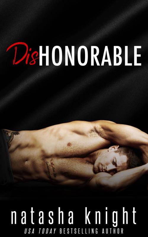 Cover of the book Dishonorable by Natasha Knight, Natasha Knight