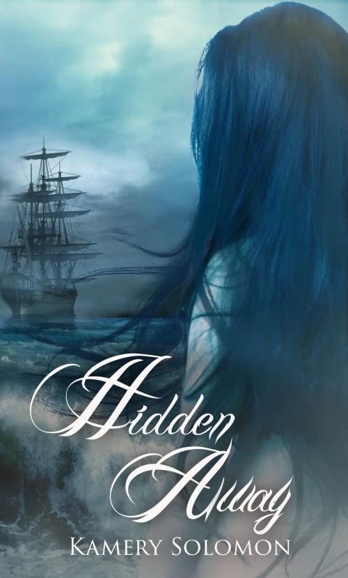 Cover of the book Hidden Away by Kamery Solomon, Kamery Solomon Books