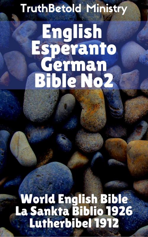 Cover of the book English Esperanto German Bible No2 by TruthBeTold Ministry, Joern Andre Halseth, Rainbow Missions, Ludwik Lazar Zamenhof, Martin Luther, PublishDrive