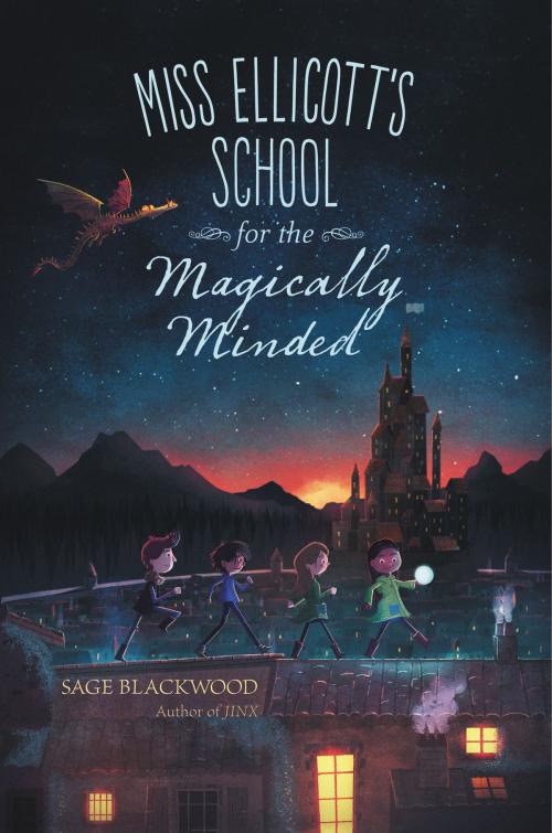 Cover of the book Miss Ellicott's School for the Magically Minded by Sage Blackwood, Katherine Tegen Books