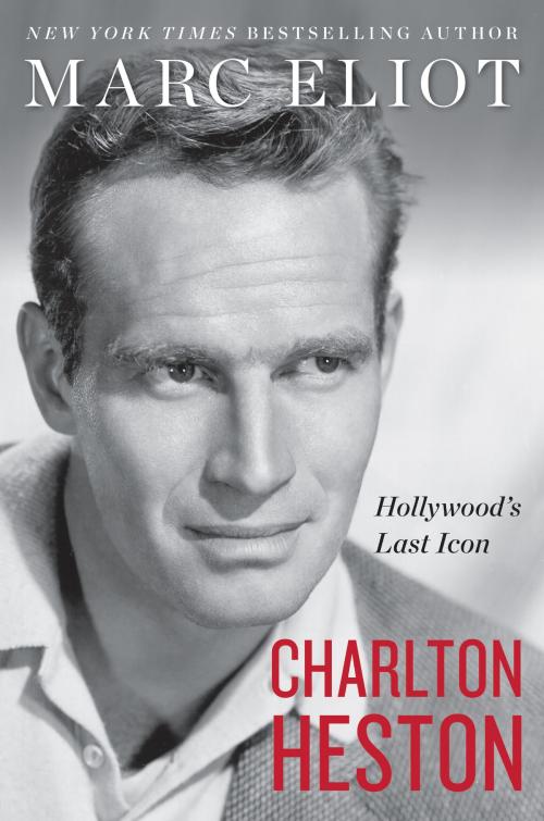 Cover of the book Charlton Heston by Marc Eliot, Dey Street Books