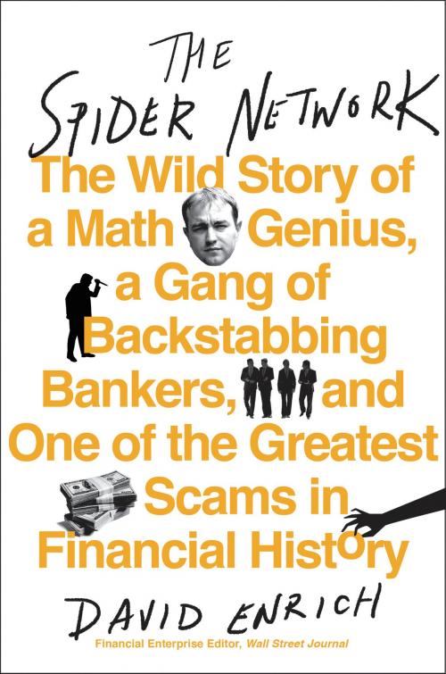 Cover of the book The Spider Network by David Enrich, Custom House