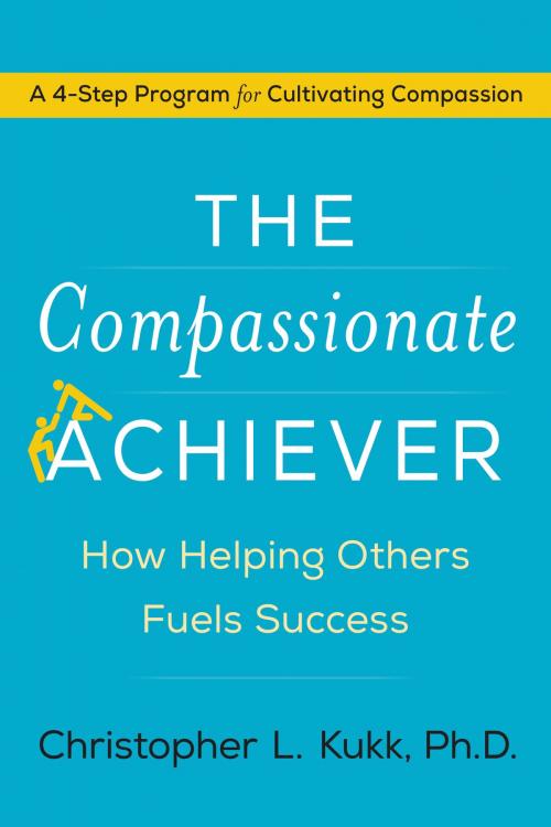 Cover of the book The Compassionate Achiever by Christopher L. Kukk, HarperOne