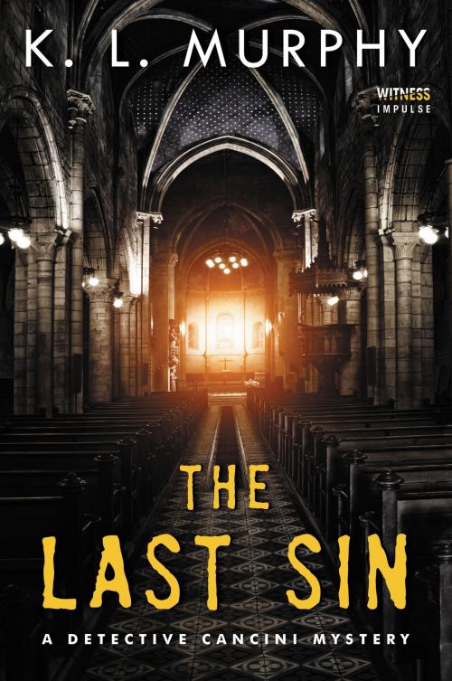 Cover of the book The Last Sin by K.L. Murphy, Witness Impulse