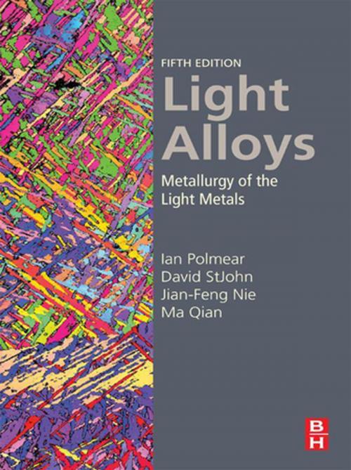 Cover of the book Light Alloys by Ian Polmear, David StJohn, Ph.D., Jian-Feng Nie, Ma Qian, Ph.D., Elsevier Science
