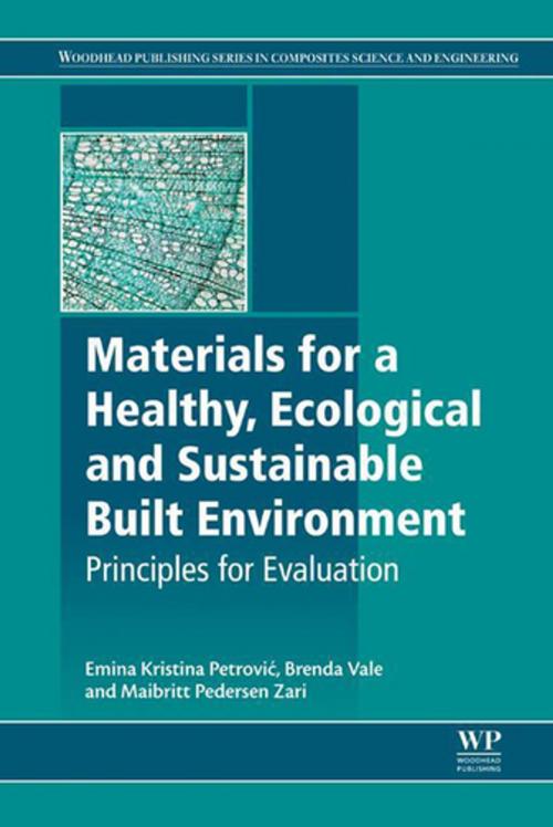 Cover of the book Materials for a Healthy, Ecological and Sustainable Built Environment by Emina K. Petrovic, Brenda Vale, Maibritt Pedersen Zari, Elsevier Science