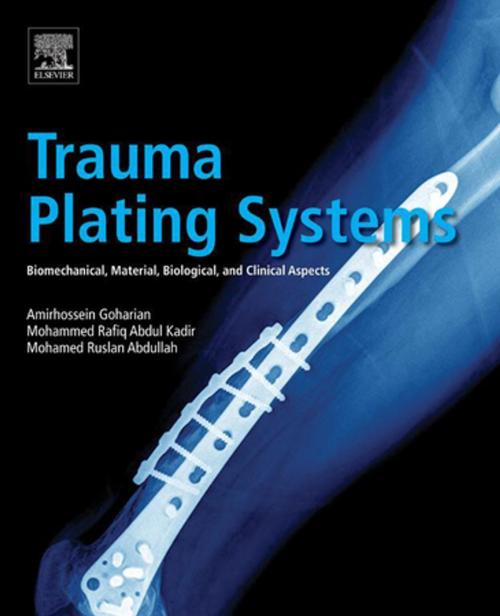 Cover of the book Trauma Plating Systems by Amirhossein Goharian, Mohammed Rafiq Abdul Kadir, Mohamed Ruslan Abdullah, Elsevier Science