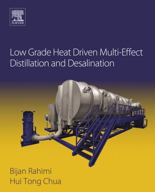 Cover of the book Low Grade Heat Driven Multi-Effect Distillation and Desalination by Hui Tong Chua, Bijan Rahimi, Elsevier Science