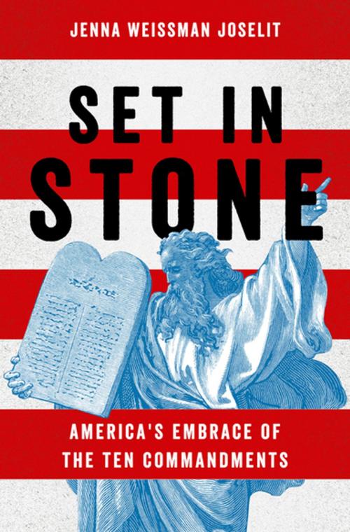 Cover of the book Set in Stone by Jenna Weissman Joselit, Oxford University Press