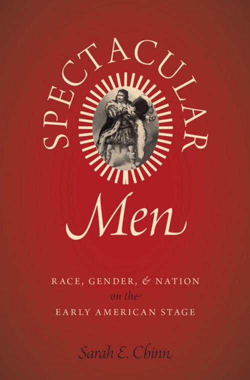 Cover of the book Spectacular Men by Sarah E. Chinn, Oxford University Press