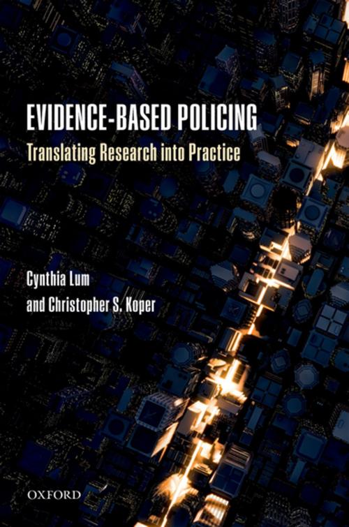Cover of the book Evidence-Based Policing by Cynthia Lum, Christopher S. Koper, OUP Oxford