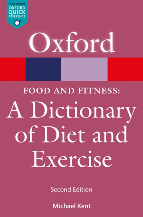 Cover of the book Food & Fitness: A Dictionary of Diet & Exercise by Michael Kent, OUP Oxford