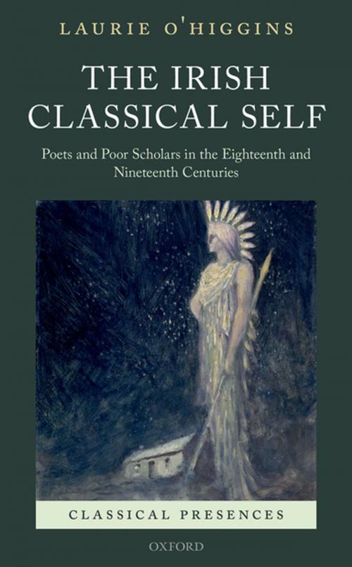 Cover of the book The Irish Classical Self by Laurie O'Higgins, OUP Oxford