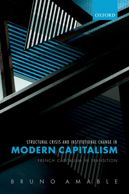 Cover of the book Structural Crisis and Institutional Change in Modern Capitalism by Bruno Amable, OUP Oxford