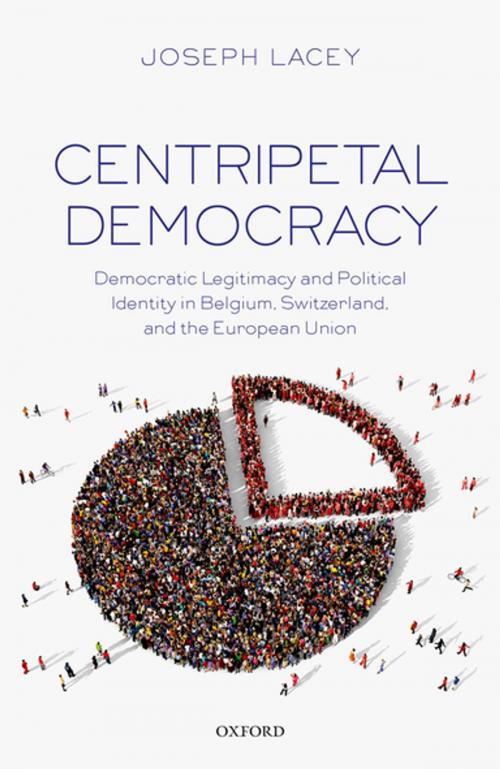 Cover of the book Centripetal Democracy by Joseph Lacey, OUP Oxford