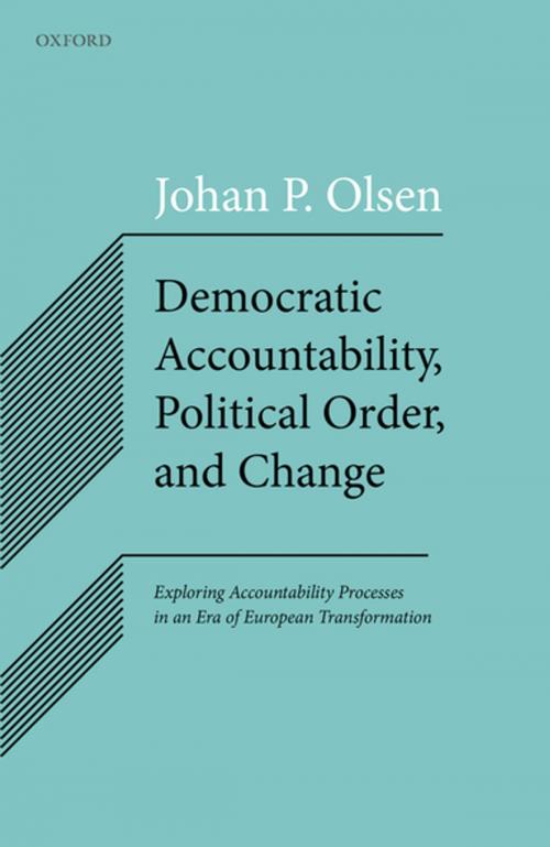 Cover of the book Democratic Accountability, Political Order, and Change by Johan P. Olsen, OUP Oxford
