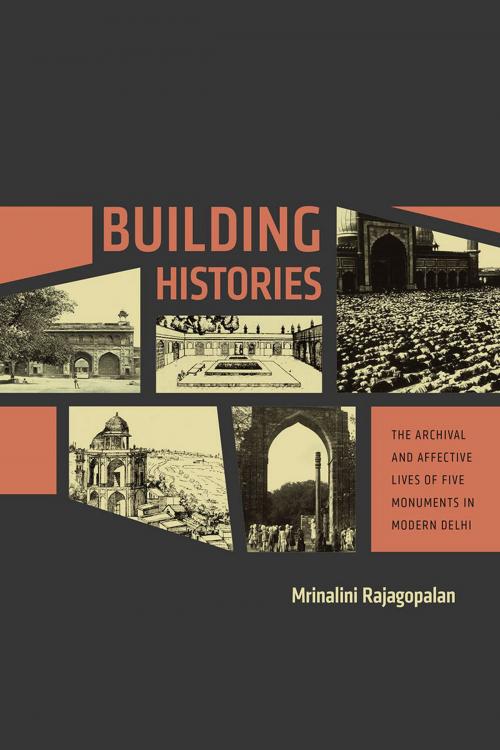 Cover of the book Building Histories by Mrinalini Rajagopalan, University of Chicago Press
