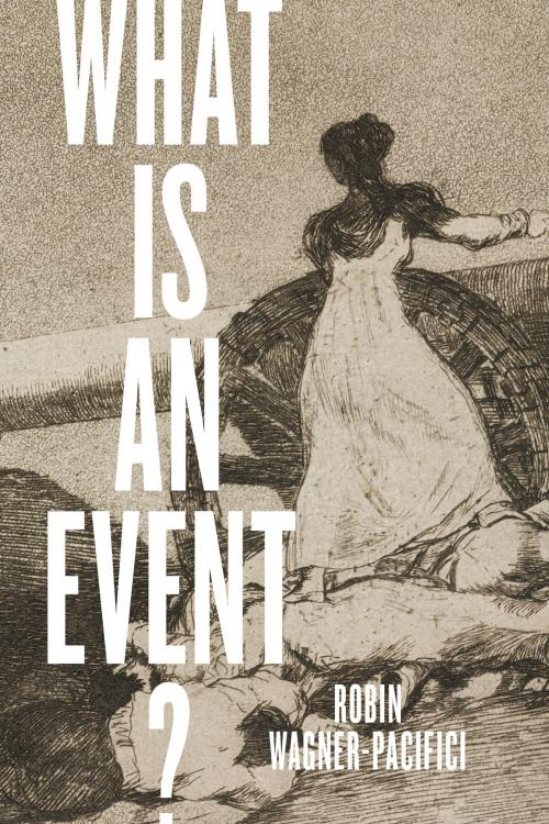 Cover of the book What Is an Event? by Robin Wagner-Pacifici, University of Chicago Press