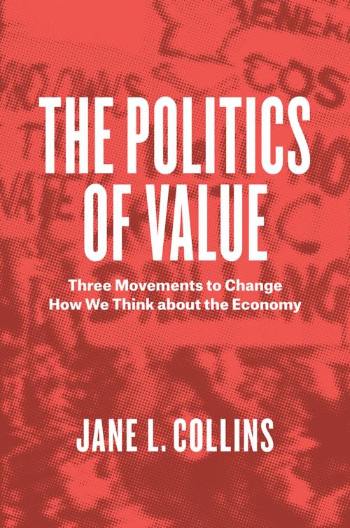 Cover of the book The Politics of Value by Jane L. Collins, University of Chicago Press
