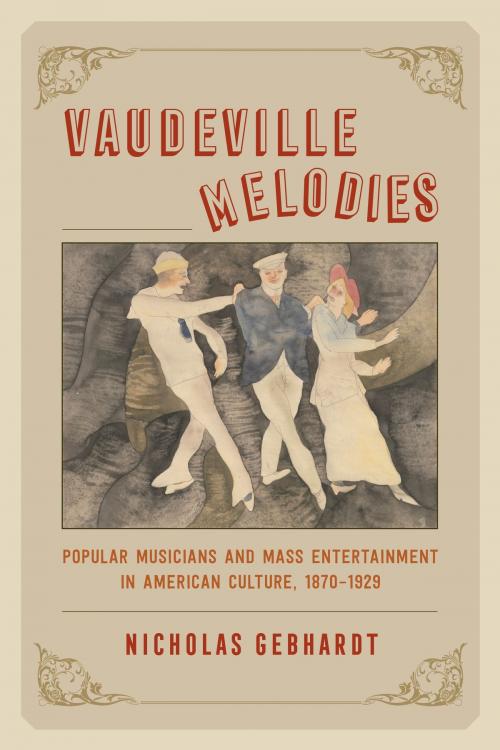 Cover of the book Vaudeville Melodies by Nicholas Gebhardt, University of Chicago Press