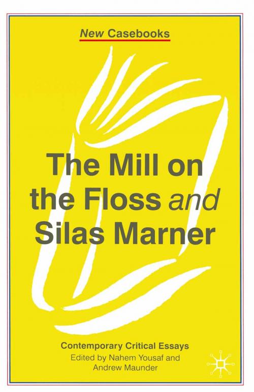 Cover of the book The Mill on the Floss and Silas Marner by Nahem Yousaf, Andrew Maunder, Macmillan Education UK