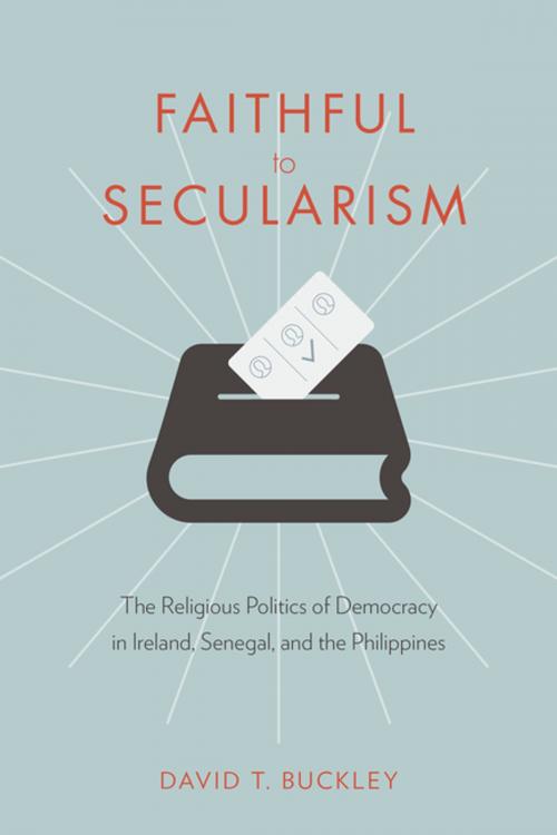 Cover of the book Faithful to Secularism by David Buckley, Columbia University Press