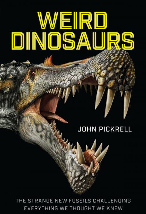 Cover of the book Weird Dinosaurs by John Pickrell, Columbia University Press