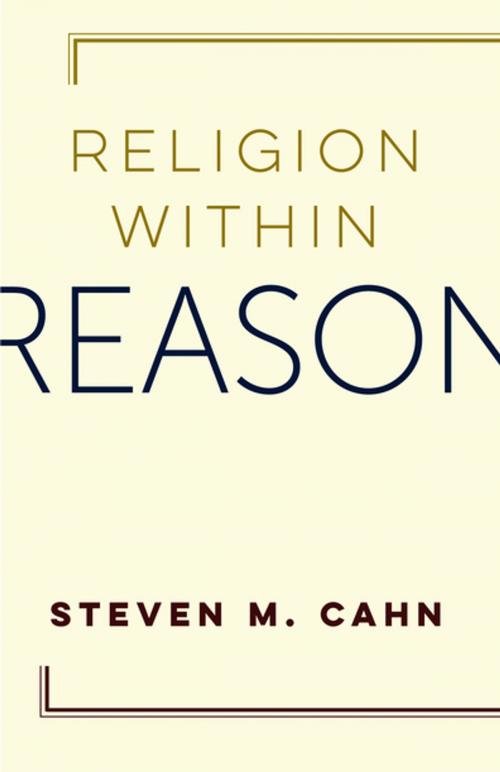 Cover of the book Religion Within Reason by Steven Cahn, Columbia University Press