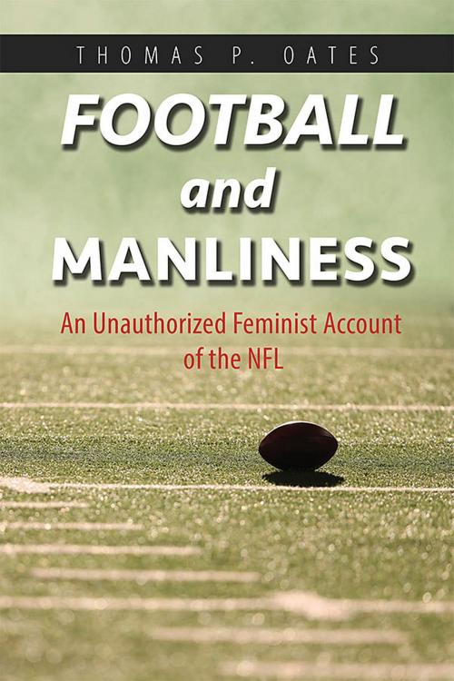 Cover of the book Football and Manliness by Thomas P. Oates, University of Illinois Press